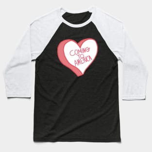 Coming To America Red Love Heart Baseball T-Shirt